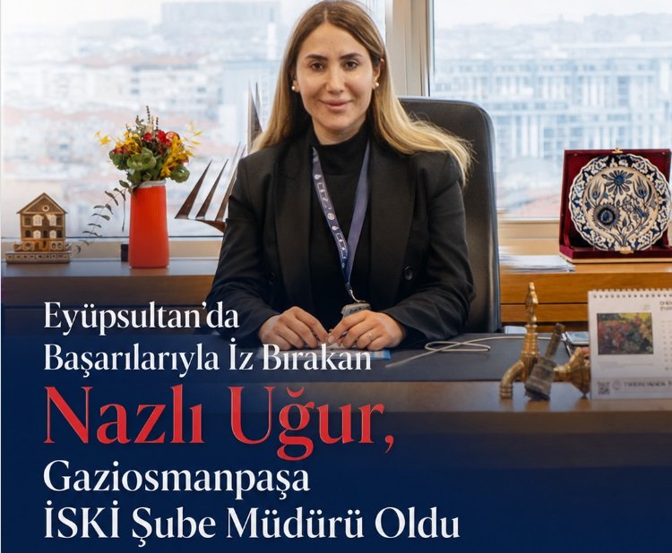 Gaziosmanpaşa İski Şube Müdürü Nazlı UĞUR